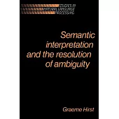 Semantic Interpretation and the Resolution of Ambiguity