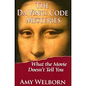 The Da Vinci Code Mysteries: What the Movie Doesn’t Tell You