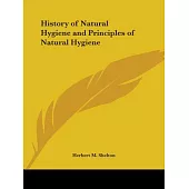 The History of Natural Hygiene and Principles of Natural Hygiene