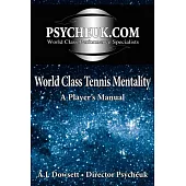 World Class Tennis Mentality: A Player’s Manual