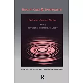 Health Care & Spirituality: Listening, Assessing, Caring