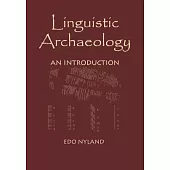 Linguistic Archaeology: An Introduction