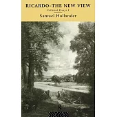 Ricardo - The New View: Collected Essays