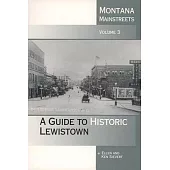 Montana Mainstreets: A Guide to Historic Lewistown