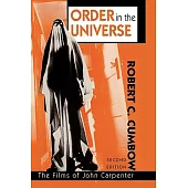 Order in the Universe: The Films of John Carpenter: The Films of John Carpenter