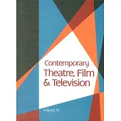 Contemporary Theatre, Film and Television: A Biographical Guide Featuring Performers, Directors, Writers, Producers, Designers,