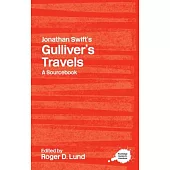 Jonathan Swift’s Gulliver’s Travels: A Routledge Study Guide