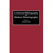 A Selected Bibliography of Modern Historiography