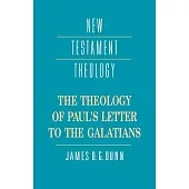 The Theology of Paul’s Letter to the Galatians