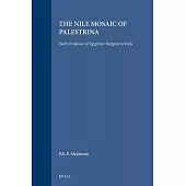 The Nile Mosaic of Palestrina: Early Evidence of Egyptian Religion in Italy