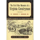 The Civil War Memoirs of a Virginia Cavalryman: Lt. Robert T. Hubard Jr.