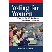 Voting for Women: How the Public Evaluates Women Candidates