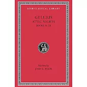 The Attic Nights of Aulus Gellius
