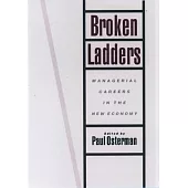 Broken Ladders: Managerial Careers in the New Economy