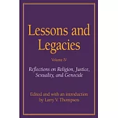 Lessons and Legacies IV: Reflections on Religion, Justice, Sexuality, and Genocide