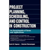 Project Planning, Scheduling, and Control in Construction: An Encyclopedia of Terms and Applications