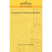 Glimpses of Unfamiliar Japan