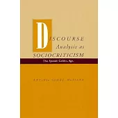 Discourse Analysis As Sociocriticism: The Spanish Golden Age
