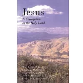 Jesus: A Colloquium in the Holy Land