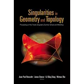 Singularities in Geometry and Topology: Proceedings of the Trieste Singularity Summer School and Workshop Ictp, Trieste, Italy,