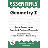 Geometry I: Quick Access to the Important Facts and Concepts