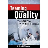 Teaming for Quality: The Right Way for the Right Reasons