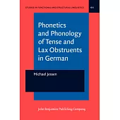 Phonetics and Phonology of Tense and Lax Obstruents in German
