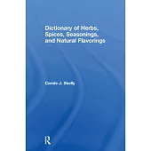 Dictionary of Herbs, Spices, Seasonings, and Natural Flavorings
