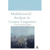 Multifactorial Analysis in Corpus Linguistics: A Study of Particle Placement