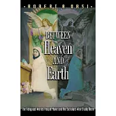 Between Heaven and Earth: The Religious Worlds People Make and the Scholars Who Study Them