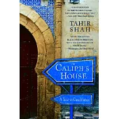 The Caliph’s House: A Year in Casablanca