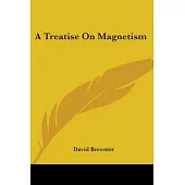 A Treatise on Magnetism