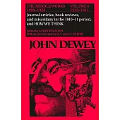John Dewey: The Middle Works, 1899-1924; 1910-1911