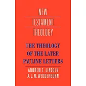 The Theology of the Later Pauline Letters