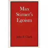 Max Stirner’s Egoism