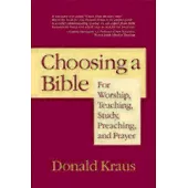 Choosing a Bible: For Worship, Teaching, Study, Preaching, and Prayer