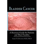 Bladder Cancer: A Resource Guide for Patients and Their Families