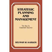 Strategic Planning and Management: The Key to Corporate Success