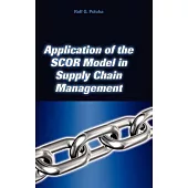Application of the SCOR Model in Supply Chain Management