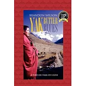 Yak Butter Blues: A Tibetan Trek of Faith