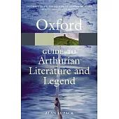 The Oxford Guide to Arthurian Literature and Legend