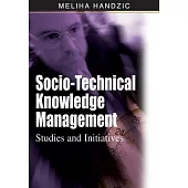 Socio-Technical Knowledge Management: Studies and Initiatives