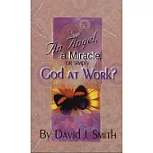 An Angel, a Miracle or Simply God at Work