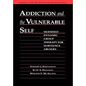 Addiction and the Vulnerable Self: Modified Dynamic Group Therapy for Substance Abusers