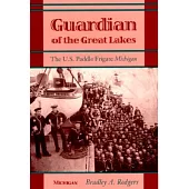 Guardian of the Great Lakes: The U.S. Paddle Frigate Michigan