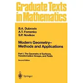 Modern Geometry-Methods and Applications, Part I: The Geometry of Surfaces, Transformation Groups, and Fields