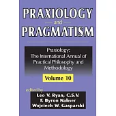 Praxiology & Pragmatism V 10 (Clt)