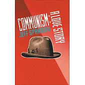 Communism: A Love Story