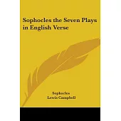 Sophocles the Seven Plays in English Verse