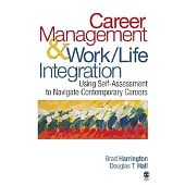 Career Management & Work-Life Integration: Using Self-Assessment to Navigate Contemporary Careers